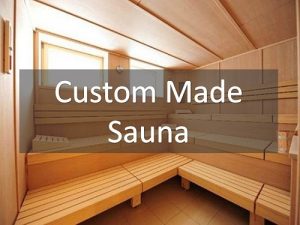 Custom Made Sauna